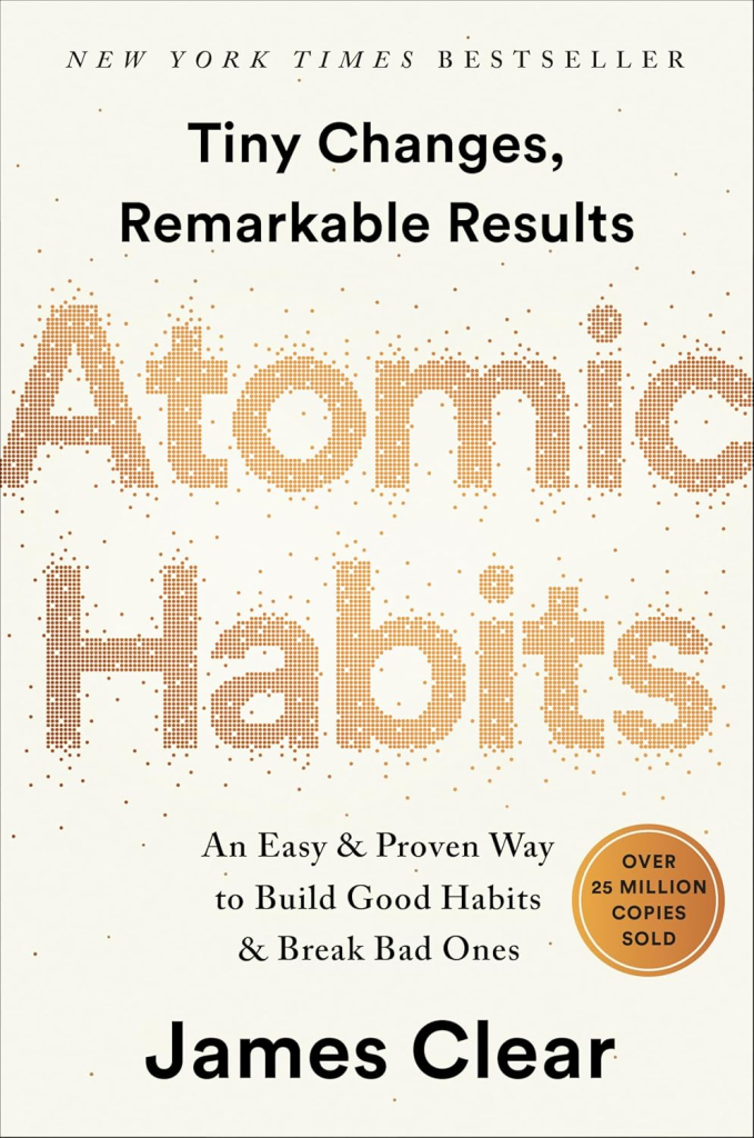 Atomic Habits: by James Clear