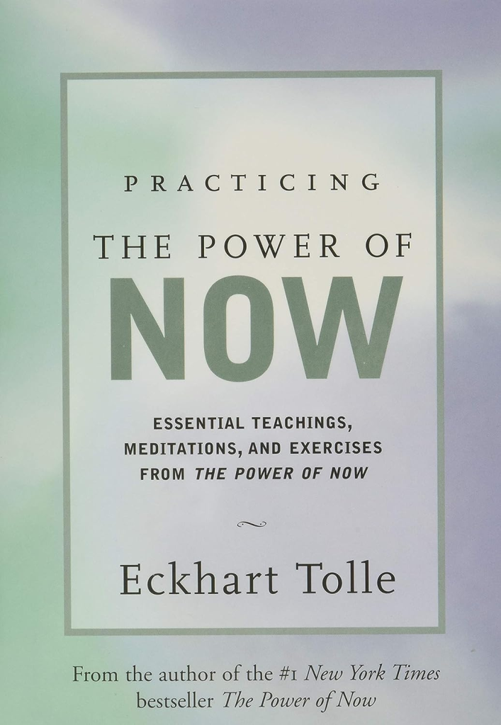 Practicing the Power of Now: book by Eckhart Tolle