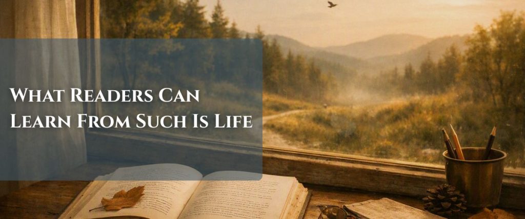 What Readers Can Learn From Such Is Life